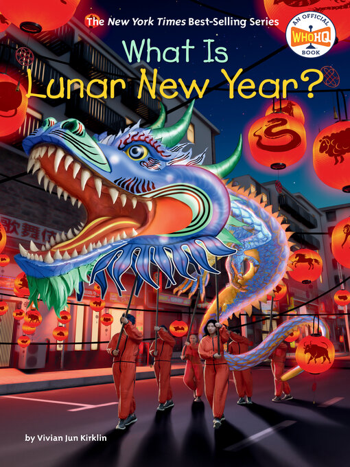 Title details for What Is Lunar New Year? by Vivian Jun Kirklin - Available
